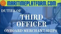 who is the Third Officer on a ship? what are his responsibilities? -latest-www.maritimeplatform.com