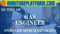 who is a Gas Engineer on a merchant ship? what are his responsibilities? -www.maritimeplatform.com